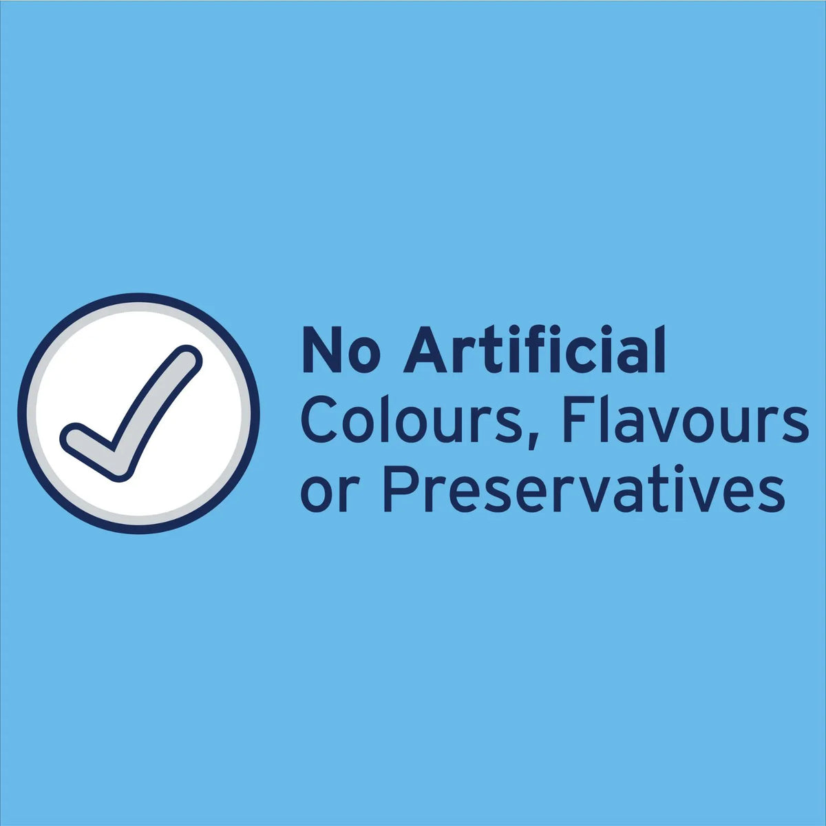 A blue square graphic with a white circle containing a dark blue checkmark on the left, next to the text 'No Artificial Colours, Flavours or Preservatives' in dark blue.